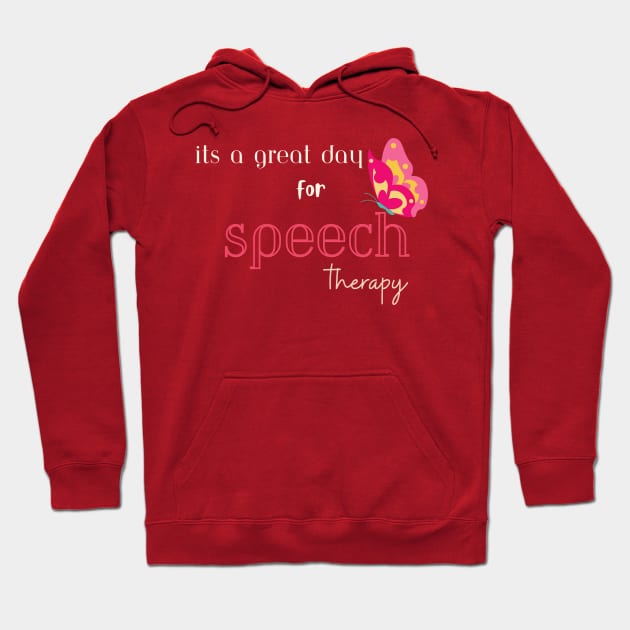 Its a great day for speech therapy, slp, slpa, speech language pathologist Hoodie by Daisy Blue Designs